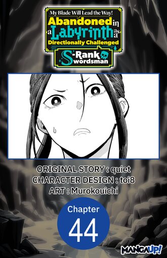 My Blade Will Lead the Way! Abandoned in a Labyrinth as a Directionally Challenged S-Rank Swordsman #44