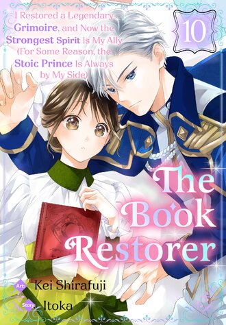 The Book Restorer: I Restored a Legendary Grimoire, and Now the Strongest Spirit Is My Ally (For Some Reason, the Stoic Prince Is Always by My Side) #10