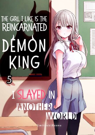 The Girl I Like Is the Reincarnated Demon King I Slayed in Another World!-Full Color #5