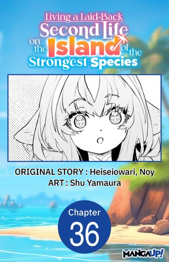 Living a Laid-Back Second Life on the Island of the Strongest Species #36