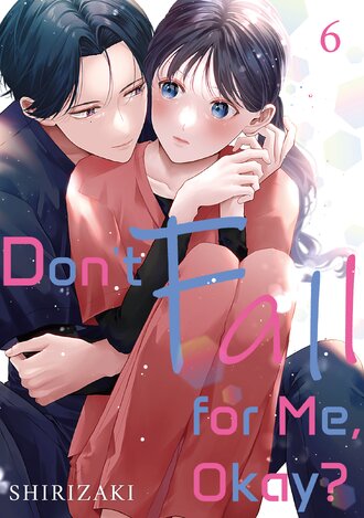 Don't Fall for Me, Okay? #6