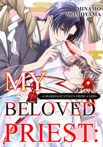 My Beloved Priest: A Marriage Stolen From a God #7