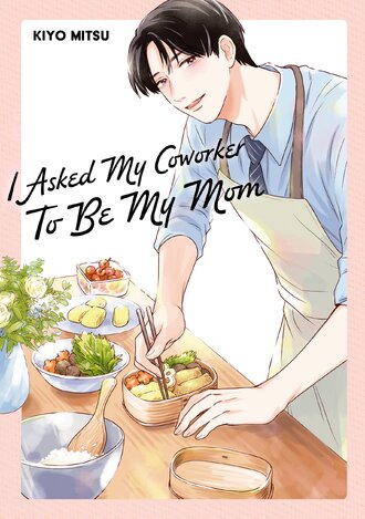 I Asked My Coworker To Be My Mom