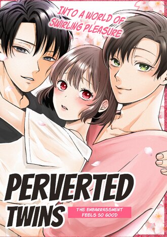 P*rverted Twins: The Embarrassment Feels So Good