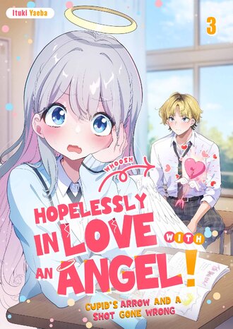 Hopelessly in Love With an Angel! Cupid's Arrow and a Shot Gone Wrong #3