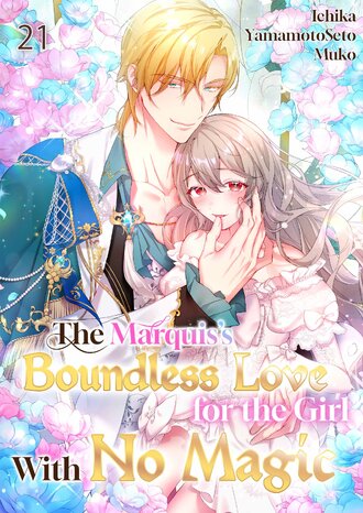The Marquis's Boundless Love for the Girl With No Magic-Full Color #21
