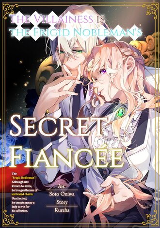 The Villainess Is the Frigid Nobleman's Secret Fiancée