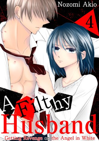A Filthy Husband: Getting Revenge on the Angel in White #4