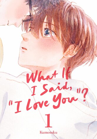 What If I Said, "I Love You"? #1