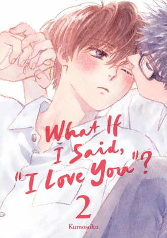 What If I Said, "I Love You"? #2