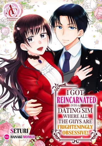 I Got Reincarnated Into a Dating Sim Where All the Guys Are Frighteningly Obsessive! #15
