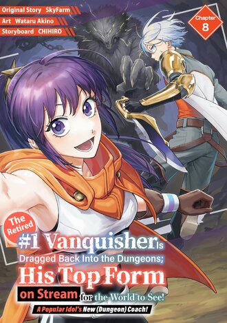 The Retired #1 Vanquisher Is Dragged Back Into the Dungeons; His Top Form on Stream for the World to See! A Popular Idol's New (Dungeon) Coach! #8