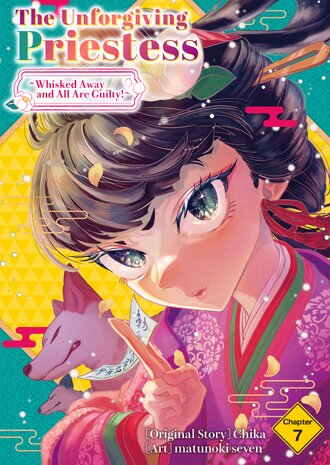 The Unforgiving Priestess ~Whisked Away and All Are Guilty!~ #7