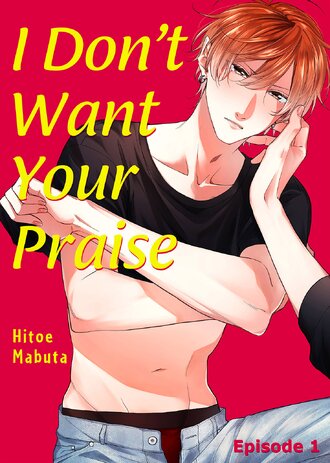 I Don't Want Your Praise