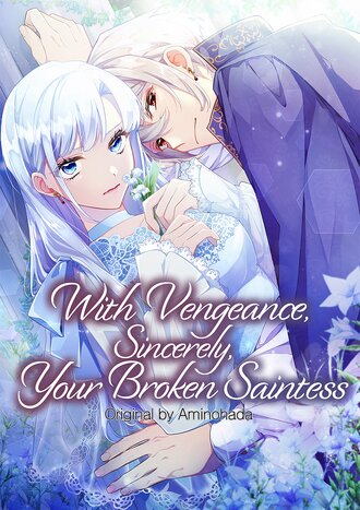 With Vengeance, Sincerely, Your Broken Saintess-Full Color #138