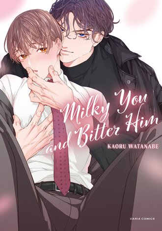 Milky You and Bitter Him
