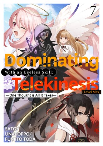 Dominating With an Useless Skill: Telekinesis(Level Max) -One Thought is All It Takes- #7