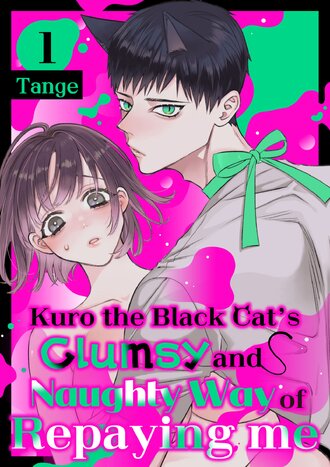 Kuro the Black Cat's Clumsy and Naughty way of Repaying Me