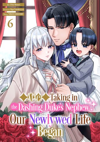 After Taking in the Dashing Duke's Nephew Our Newlywed Life Began #6