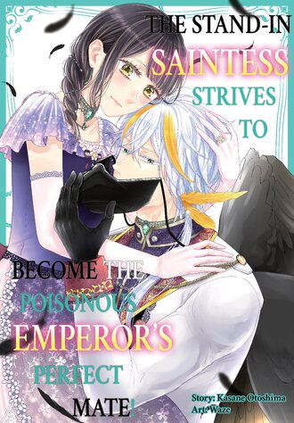 The Stand-In Saintess Strives to Become the Poisonous Emperor's Perfect Mate! #11