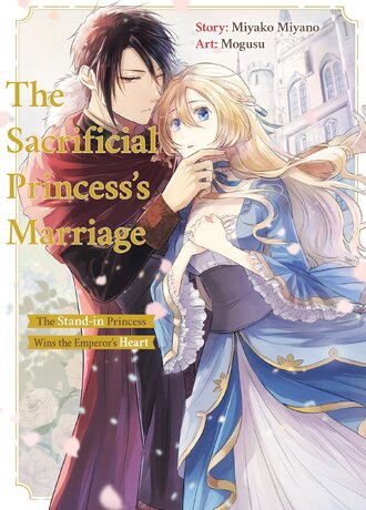 The Sacrificial Princess's Marriage: The Stand-in Princess Wins the Emperor's Heart