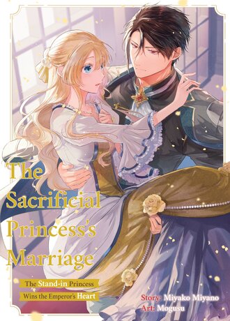 The Sacrificial Princess's Marriage: The Stand-in Princess Wins the Emperor's Heart #14