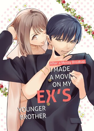 I Made a Move on My Ex's Younger Brother