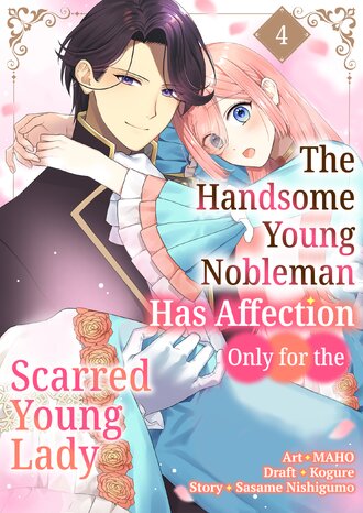 The Handsome Young Nobleman Has Affection Only for the Scarred Young Lady #4