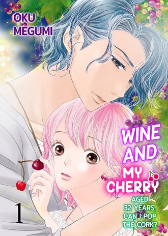 Wine and My Cherry, Aged 32 Years, Can I Pop the Cork?