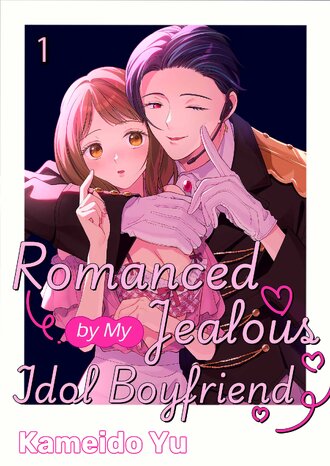 Romanced by My Jealous Idol Boyfriend