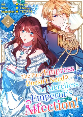 The Pure Empress Doesn't Need the Merciless Emperor's Affection!-Full Color #8