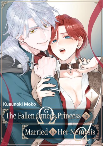The Fallen Omega Princess Is Married to Her Nemesis