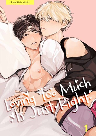 Loving Too Much Is Just Right