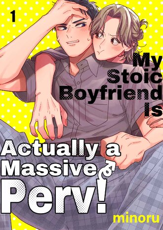 My Stoic Boyfriend Is Actually a Massive Perv!