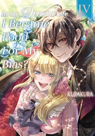 In My Second Life I Became Food For My Bias?! -Volume Edition #4