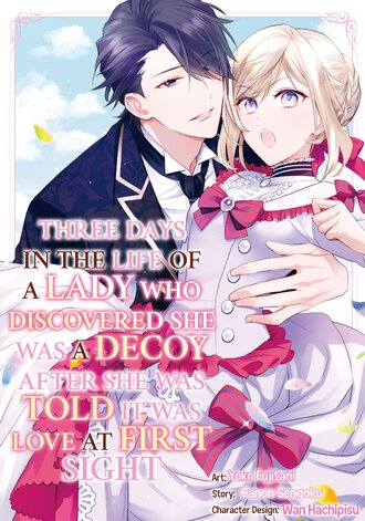 Three Days in the Life of a Lady Who Discovered She Was a Decoy After She Was Told It Was Love at First Sight