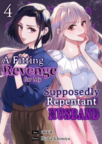 A Fitting Revenge for My Supposedly Repentant Husband #4