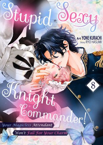 Stupid Sexy Knight Commander! Your Magicless Attendant Won't Fall For Your Charm #8