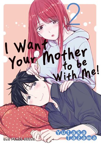 I Want Your Mother to be With Me! #2