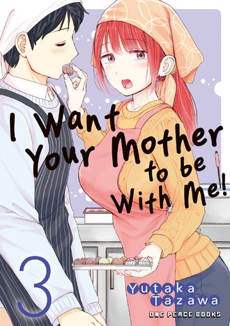 I Want Your Mother to be With Me! #3