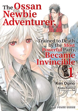 The Ossan Newbie Adventurer, Trained to Death by the Most Powerful Party, Became Invincible