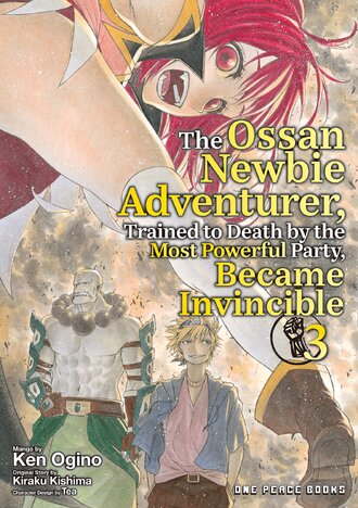 The Ossan Newbie Adventurer, Trained to Death by the Most Powerful Party, Became Invincible #3