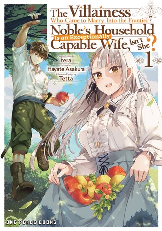 The Villainess Who Came to Marry Into the Frontier Noble's Household Is an Exceptionally Capable Wife, Isn't She? #1
