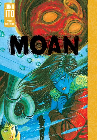 Moan: Junji Ito Story Collection #1