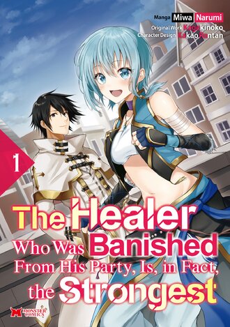 The Healer Who Was Banished From His Party, Is, In Fact, the Strongest