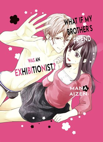 What if My Brother's Friend was an Exhibitionist?