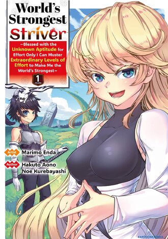 World's Strongest Striver ~Blessed with the Unknown Aptitude for Effort Only I Can Muster Extraordinary Levels of Effort to Make Me the World's Strongest~