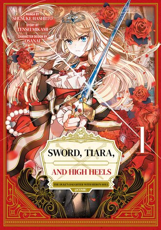 SWORD, TIARA, AND HIGH HEELS THE DUKE'S DAUGHTER WITH A HERO'S SOUL