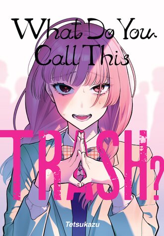 What Do You Call This Trash? #1