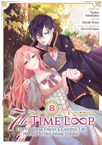 7th Time Loop: The Villainess Enjoys a Carefree Life Married to Her Worst Enemy! #8